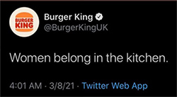 Screenshot from the Burger King UK verified Twitter account showing a tweet dated 8th of March 2021 that says Women belong in the kitchen